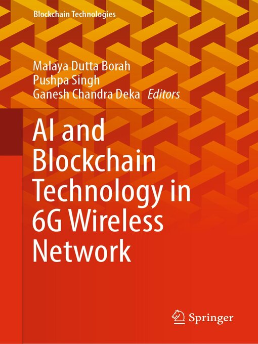 Title details for AI and Blockchain Technology in 6G Wireless Network by Malaya Dutta Borah - Available